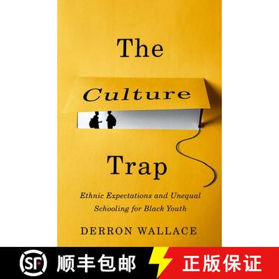 【3-4周达】The Culture Trap: Ethnic Expectations and Unequal Schooling for Black Youth [9780197531464]