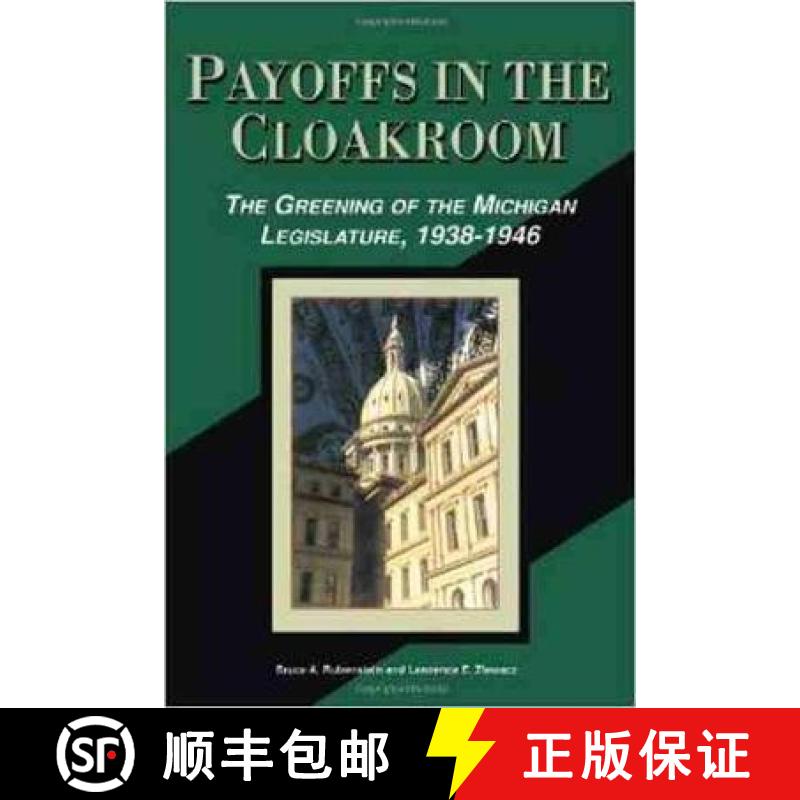 【3-4周达】Payoffs in the Cloakroom: The Greening of the Michigan Legislature, 1938-1946 [9781611861952]