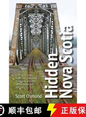 【3-4周达】Hidden Nova Scotia: 125+ Secret Coves, Wreck Sites, Abandoned Armaments, and Other Off-The... [9781989417676]