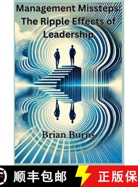 【3-4周达】Management Missteps: The Ripple Effects of Leadership Choices [9798230947059]