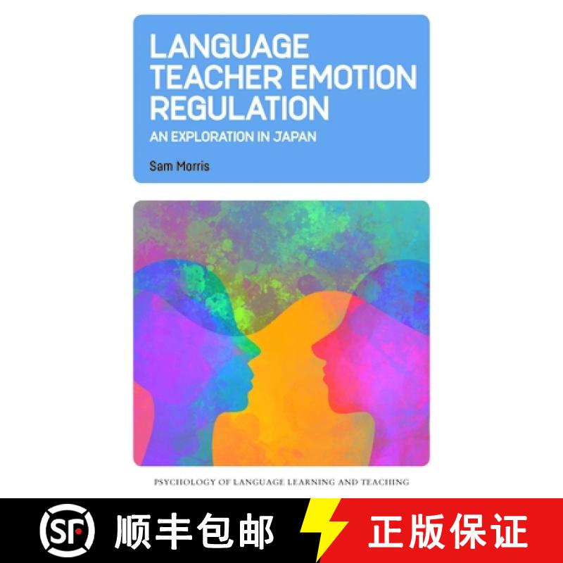 【3-4周达】Language Teacher Emotion Regulation : An Exploration in Japan [9781800419124]