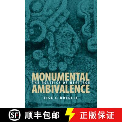 【3-4周达】Monumental Ambivalence: The Politics of Heritage [9780292714809]