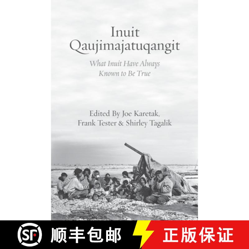 【3-4周达】Inuit Qaujimajatuqangit: What Inuit Have Always Known to Be True [9781552669914]