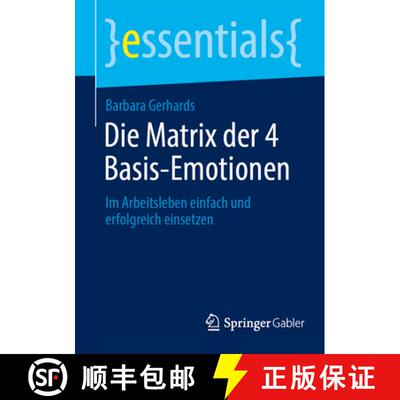 【3-4周达】Die Matrix der 4 Basis-Emotionen: Im Arbeitsleben einfach und erfolgreich einsetzen [9783658503130]