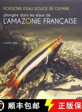 预订 Poissons d'eau douce de Guyane : plongée dans les eaux de l'Amazonie française [9782366621631]