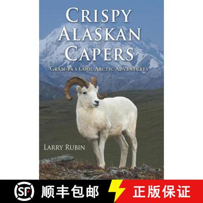【3-4周达】精装 Crispy Alaskan Capers: Gram-pa's Cool Arctic Adventures [9781512733297]