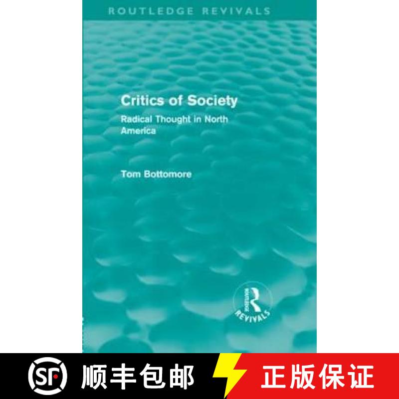 【3-4周达】Critics of Society (Routledge Revivals): Radical Thoughts in North America [9780415581004]