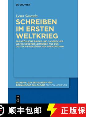 【3-4周达】Schreiben Im Ersten Weltkrieg: Franzoesische Briefe Und Tagebucher Wenig Geubter Schreiber... [9783110718799]
