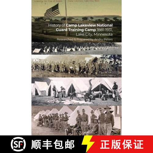 【3-4周达】History of Camp Lakeview National Guard Training Camp 1881-1931, Lake City, Minnesota: His... [9781685373832]