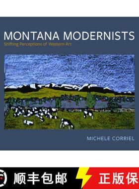 【3-4周达】Montana Modernists: Shifting Perceptions of Western Art [9780874224191]