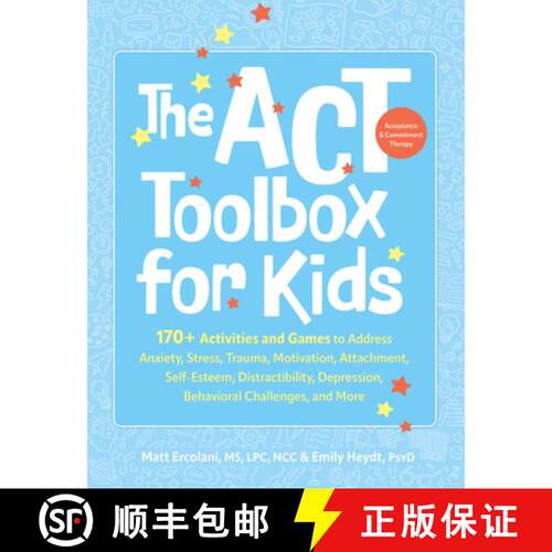 【3-4周达】The ACT (Acceptance and Commitment Therapy) Toolbox for Kids: 170+ Activities and Games to... [9781683739425]