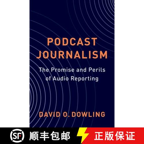【3-4周达】Podcast Journalism – The Promise and Perils of Audio Reporting [9780231213318]