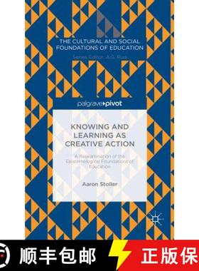 【3-4周达】Knowing and Learning as Creative Action: A Reexamination of the Epistemological Foundation... [9781137484277]