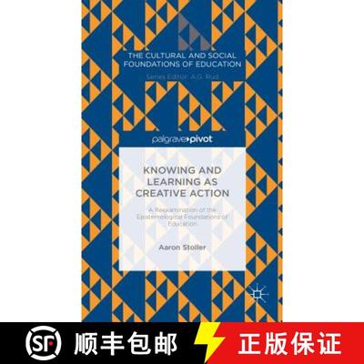 【3-4周达】Knowing and Learning as Creative Action: A Reexamination of the Epistemological Foundation... [9781137484277]