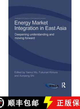 【3-4周达】Energy Market Integration in East Asia: Deepening Understanding and Moving Forward [9781138918092]