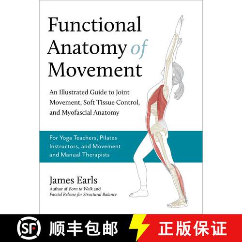 【3-4周达】Functional Anatomy of Movement: An Illustrated Guide to Joint Movement, Soft Tissue Contro... [9781623178413]