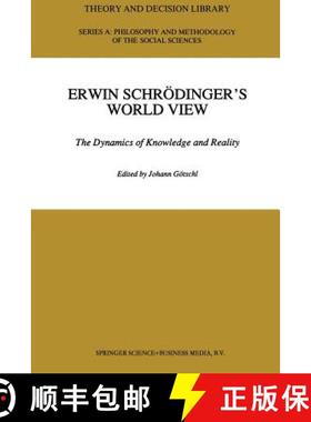 【3-4周达】Erwin Schrödinger's World View : The Dynamics of Knowledge and Reality [9789401050715]