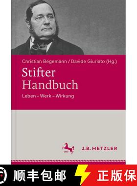 【3-4周达】Stifter-Handbuch: Leben - Werk - Wirkung [9783476025456]