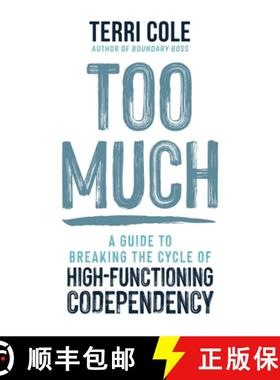 【3-4周达】Too Much: A Guide to Breaking the Cycle of High-Functioning Codependency [9781649631862]