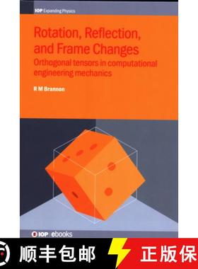 【3-4周达】Rotation, Reflection, and Frame Changes : Orthogonal tensors in computational engineering ... [9780750314527]