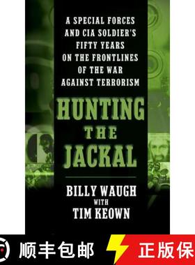 【3-4周达】Hunting the Jackal: A Special Forces and CIA Soldier's Fifty Years on the Frontlines of th... [9780060564100]