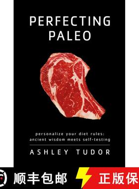 预订 Perfecting Paleo: Personalizing Your Diet Rules: Ancient Wisdom Meets Self-Testing [9781936608263]