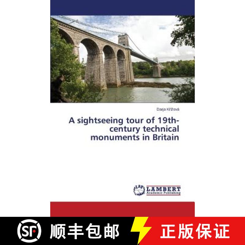 预订 A sightseeing tour of 19th-century technical monuments in Britain [9783659749773]