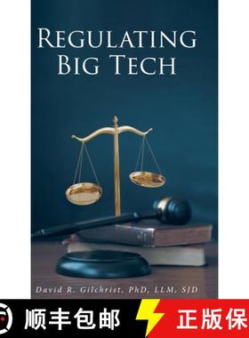 【3-4周达】Regulating Big Tech: The Analysis of Competition to Remedy Nineteenth-Century Legal Restra... [9798894278636]