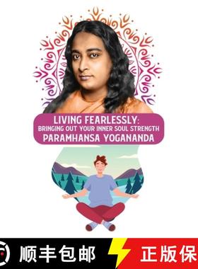 【3-4周达】Living Fearlessly: Bringing Out Your Inner Soul Strength : Bringing Out Your Inner Soul St... [9798890962393]
