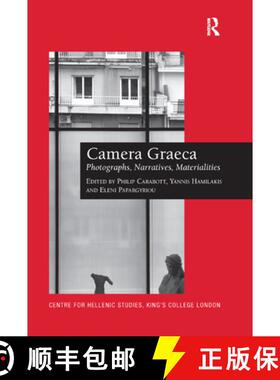 【3-4周达】Camera Graeca: Photographs, Narratives, Materialities [9780367879198]