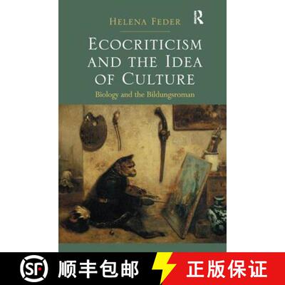 【3-4周达】Ecocriticism and the Idea of Culture: Biology and the Bildungsroman. Helena Feder [9781138249851]