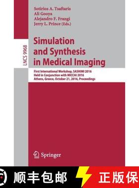 【3-4周达】Simulation and Synthesis in Medical Imaging: First International Workshop, SASHIMI 2016, H... [9783319466293]