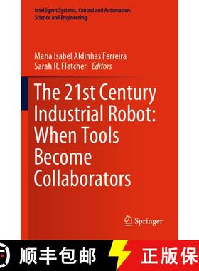 【3-4周达】The 21st Century Industrial Robot: When Tools Become Collaborators [9783030785154]