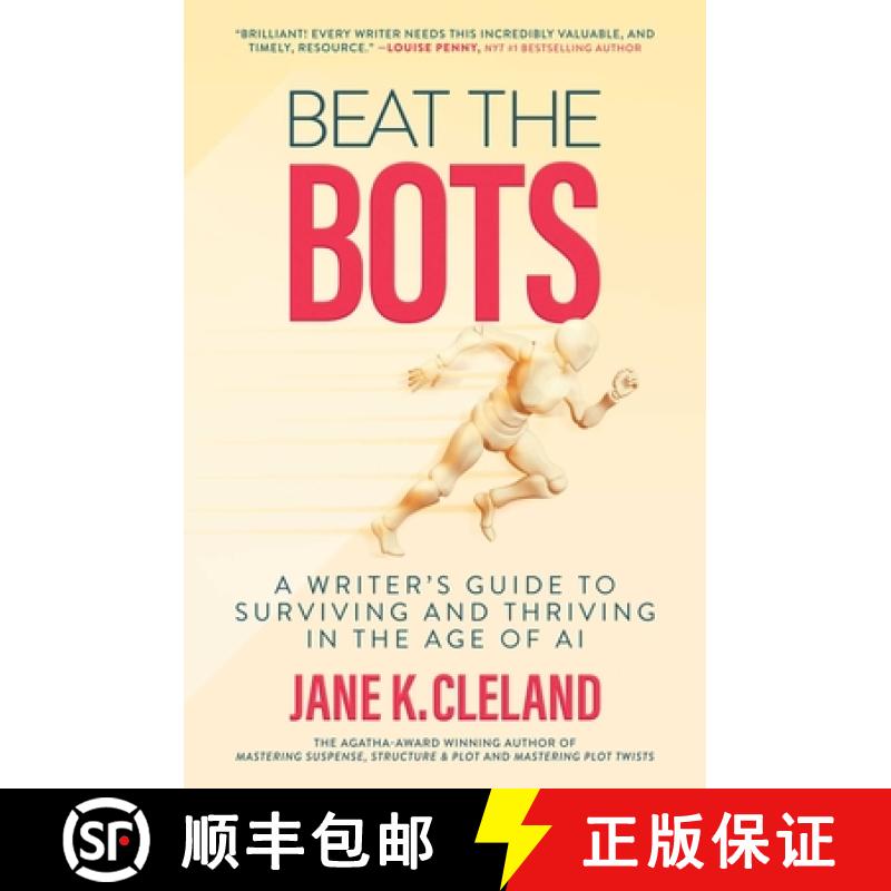 【3-4周达】Beat the Bots: A Writer's Guide to Surviving and Thriving in the Age of AI [9798888454954]