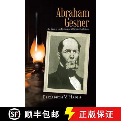 【3-4周达】Abraham Gesner: the Lure of the Rocks and a Burning Ambition [9780228809777]