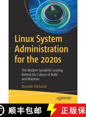 预订 Linux System Administration for the 2020s : The Modern Sysadmin Leaving Behind the Culture of Bu... [9781484279830]