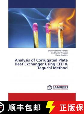 预订 Analysis of Corrugated Plate Heat Exchanger Using CFD & Taguchi Method [9786139818662]