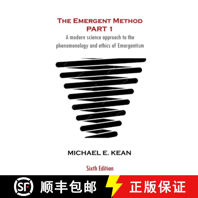 【4周达】The Emergent Method Part 1: A Modern Science Approach to the Phenomenology and Ethics of Eme... [9781471747922]