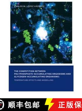 【3-4周达】Competition between Polyphosphate-Accumulating Organisms and Glycogen-Accumulating Organis... [9780415558969]