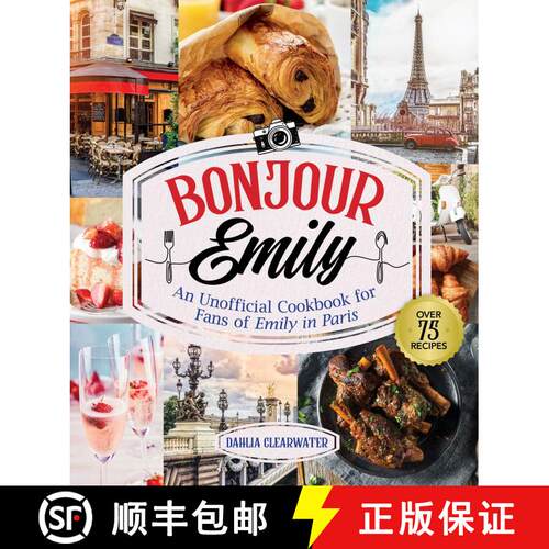 【3-4周达】Bon Appetit, Emily: An Unofficial Cookbook for Fans of Emily in Paris [9781510775282]