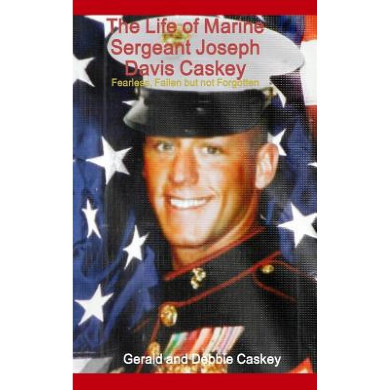 【4周达】The Life of Marine Sergeant Joseph Davis Caskey: Fearless, Fallen but not Forgotten[9781365097362]-封面