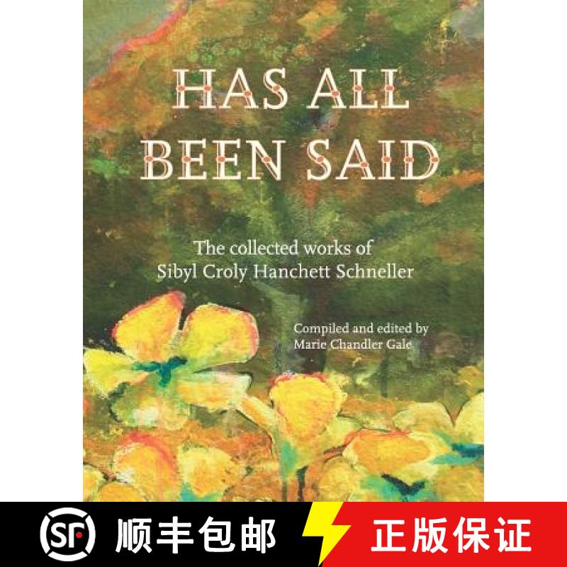 【3-4周达】Has All Been Said: The Collected Works of Sibyl Croly Hanchett Schneller [9780979594571]