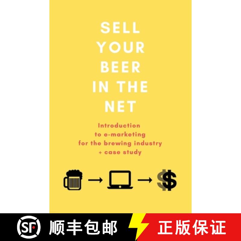 【3-4周达】Sell your beer in the net: Introduction to e-marketing for the brewing industry + case study [9788395532405]