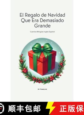 【3-4周达】El Regalo de Navidad Que Era Demasiado Grande: Cuentos Bilingües Inglés-Español [9798227463807]