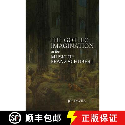 【3-4周达】精装 The Gothic Imagination in the Music of Franz Schubert [9781837651627]
