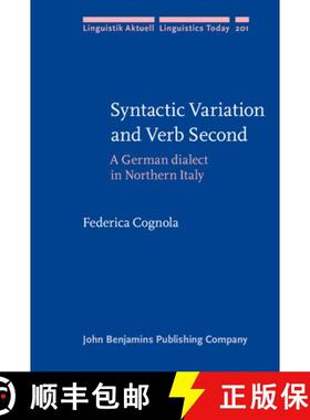 【3-4周达】Syntactic Variation and Verb Second: A German dialect in Northern Italy [9789027255846]
