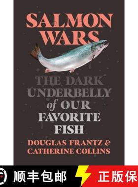 预订 Salmon Wars: The Dark Underbelly of America's Favorite Fish [9781250800305]
