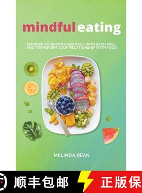 预订 Mindful Eating: Nourish Your Body and Soul with Each Meal and Transform Your Relationship with Food [9798223545491]