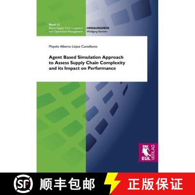 【3-4周达】Agent Based Simulation Approach to Assess Supply Chain Complexity and its Impact on Perfor... [9783844102093]