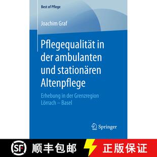【3-4周达】Pflegequalität in der ambulanten und stationären Altenpflege : Erhebung in der Grenzregi... [9783658200084]